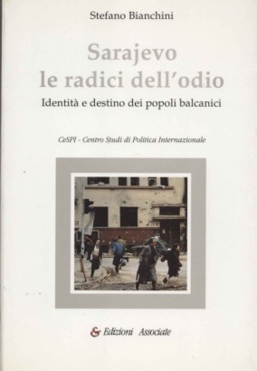 Sarajevo le radici dell'odio