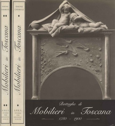 Botteghe di mobilieri in Toscana 1780-1900 (2 Volumi)