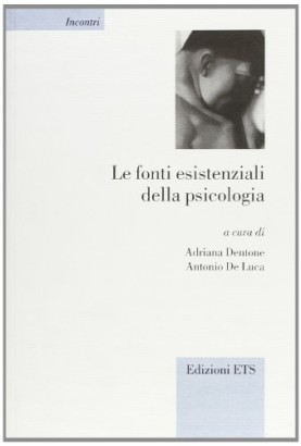Le fonti esistenziali della psicologia