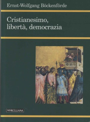 Cristianesimo, libertà, democrazia