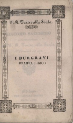 I Brigravi Dramma Lirico da rappresentarsi nell'Imp. Regio Teatro alla Scala il Carnevale del 1845Libri - Musica - Libretti d'opera