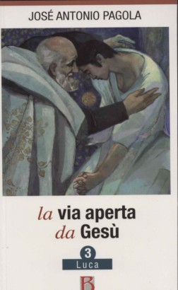 La via aperta da Gesù (Volume 3)