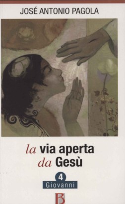 La via aperta da Gesù (Volume 4)