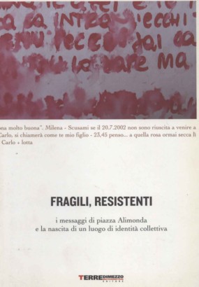Fragili, resistenti