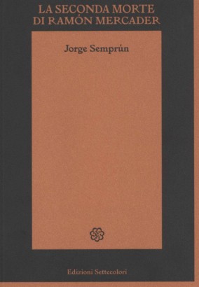 La seconda morte di Ramón Mercader