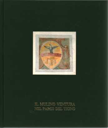 Il Mulino Ventura nel Parco del Ticino