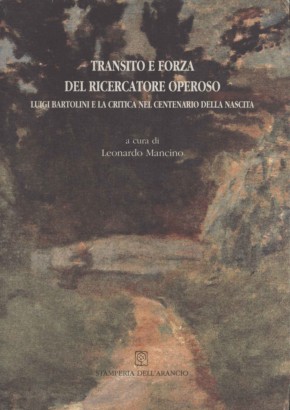 Transito e forza del ricercatore operoso