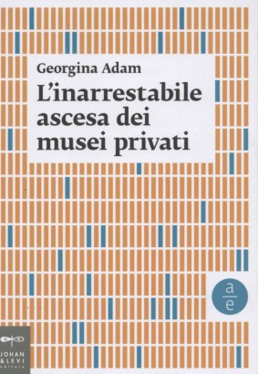 L'inarrestabile ascesa dei musei privati
