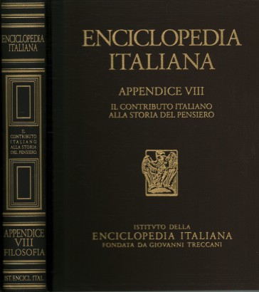 Enciclopedia italiana di scienze, lettere ed arti. Il contributo italiano alla storia del pensiero. Appendice VIII (Filosofia)