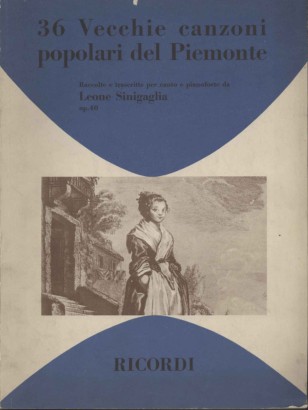 36 Vecchie canzoni popolari del Piemonte