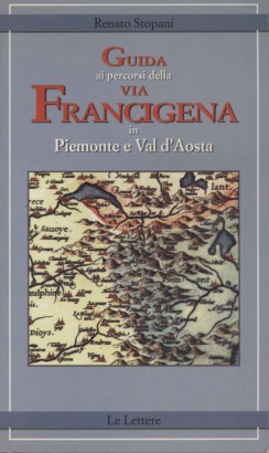 Guida ai percorsi della via Francigena in Piemonte e Val d'Aosta