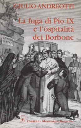 La fuga di Pio IX e l'ospitalità dei Borbone