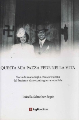 Questa mia pazza fede nella vita