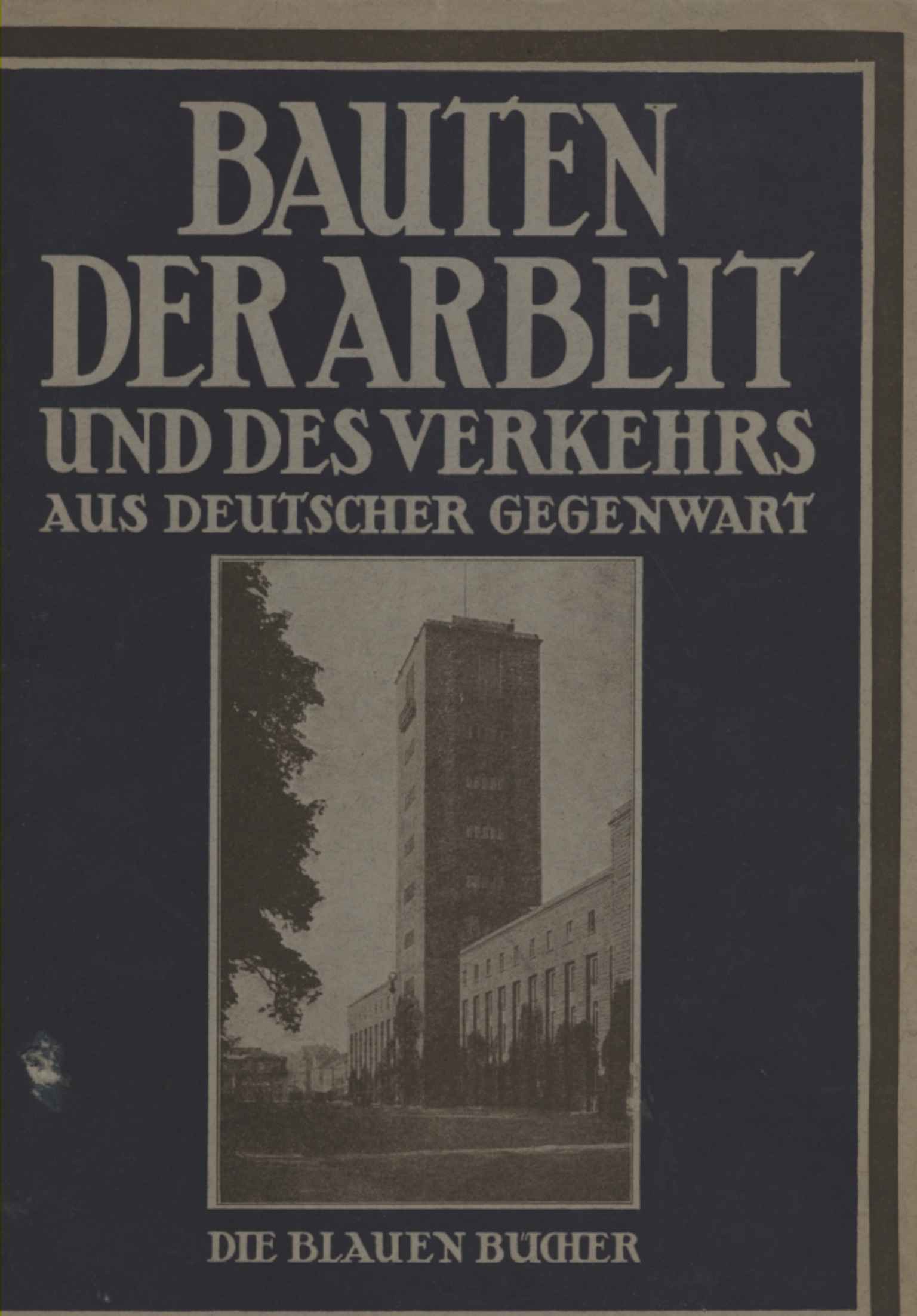 Bauten der Arbeit und des Verkehrs aus