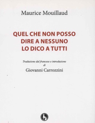 Quel che non posso dire a nessuno lo dico a tutti