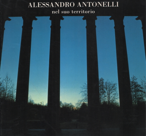 Alessandro Antonelli in his territory