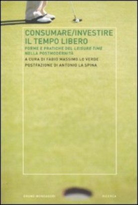 Consumare/investire il tempo libero