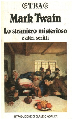 Lo straniero misterioso e altri scritti