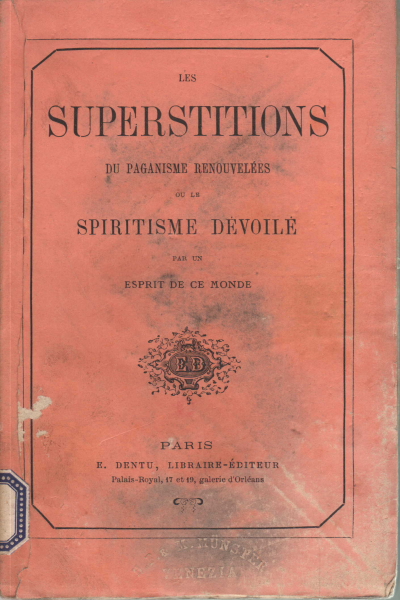 Les superstitions du Paganisme renouvelées ou le s, s.a.