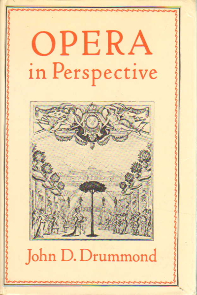 Opera in Perspective, John D. Drummond