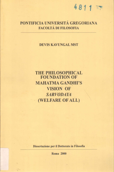 The philosophical foundation of Mahatma Gandhi's, Devis Kavungal