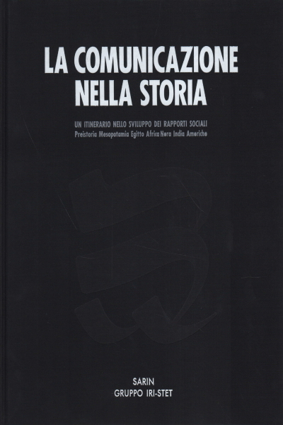 La comunicazione nella storia. Un itinerario nello, Amleto Lorenzini