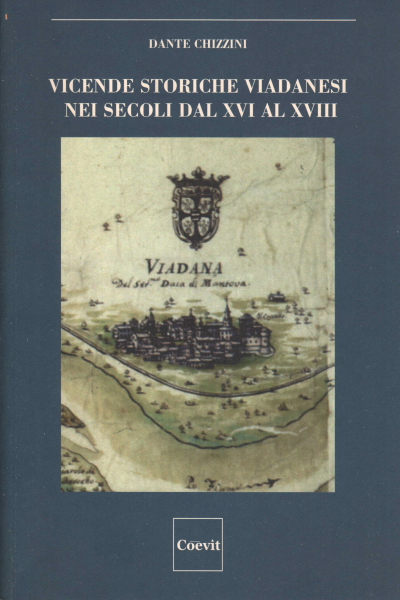 Événements historiques à Viadano du XVIe au Xe siècle, Dante Chizzini