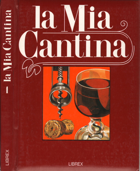 La mia cantina. Volumi 5