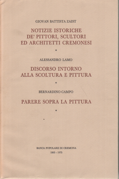 Noticias históricas de los pintores, escultores y arquitectos, Giovan Battista Zaist Alessandro Lamo Bernardino Campo Giuseppe Bresciani Antonio Maria Panni