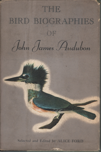 The bird biographies of John James Audubon, Alice Ford