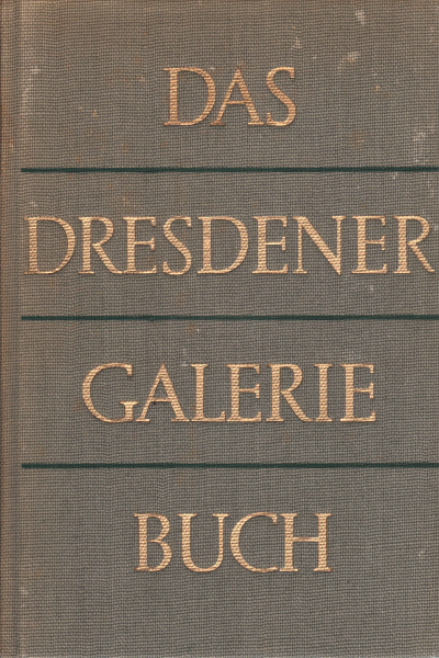 Das Dresdener Galerie Buch, Ruth, Seydewitz, Max Seydewitz