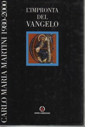 Carlo Maria Martini 1980-2000 - L'impronta del Vangelo