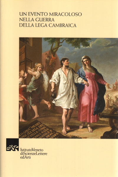 A miraculous event in the war of the Cambr League, Giuseppe Gullino
