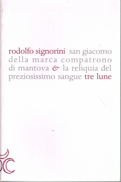 San Giacomo della Marca, co-patron of Mantua & the, Rodolfo Signorini