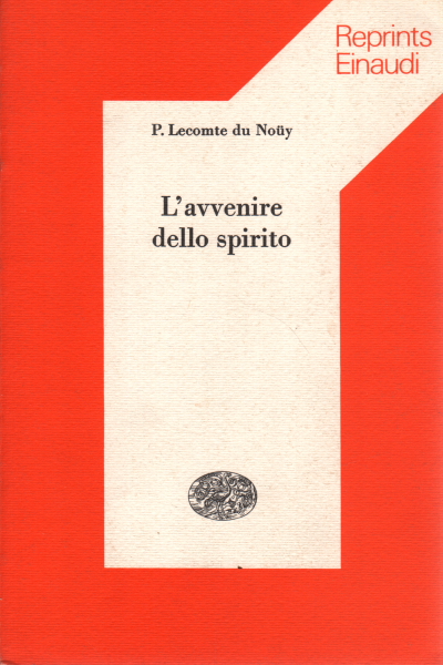 L'avvenire dello spirito, P. Lecomte du Nouy