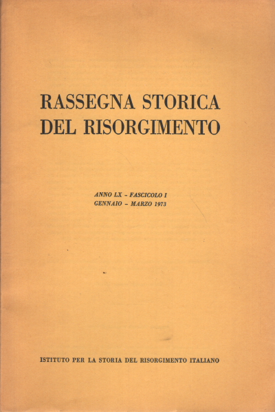 Rassegna storica del Risorgimento, anno LX, 1973 (4 fascicoli)