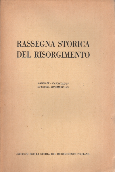 Rassegna storica del Risorgimento, anno LIX, fascicolo IV, ottobre-dicembre 1972