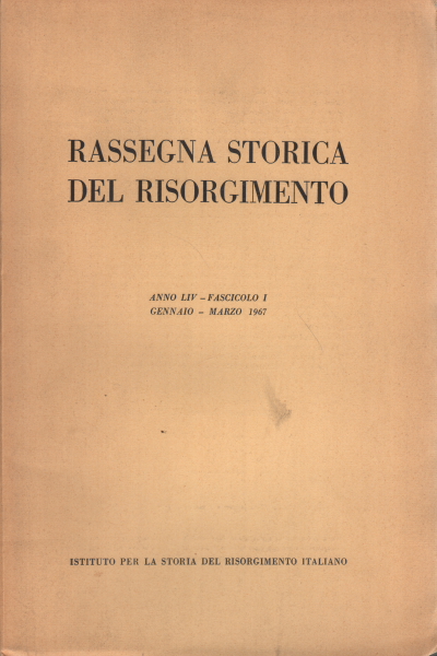 Rassegna storica del Risorgimento anno LIV 1967 , AA.VV.