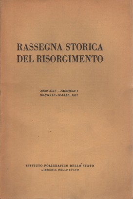 Rassegna storica del Risorgimento, anno XLIV, fascicolo I, gennaio-marzo 1957