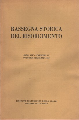 Rassegna storica del Risorgimento, anno XLV, fascicolo IV, ottobre-dicembre 1958