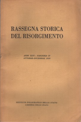 Rassegna storica del Risorgimento, anno XLVI, fascicolo IV,ottobre-dicembre 1959