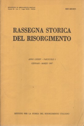 Rassegna storica del Risorgimento, anno LXXXIV, fascicolo I, gennaio-marzo 1997