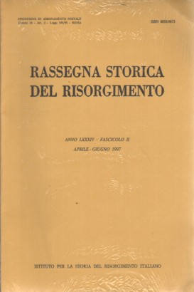 Rassegna storica del Risorgimento, anno LXXXIV, fascicolo II, aprile-giugno 1997