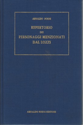Repertorio dei personaggi a qualunque titolo menzionati nella "Biblioteca istorica" di Carlo Lozzi