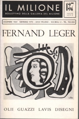 Bollettino della Galleria del Milione. Fernand Leger. Dicembre 1969 Gennaio 1970. N.137