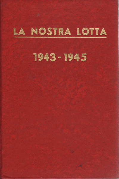 La nostra lotta. Organo del partito comunista italiano