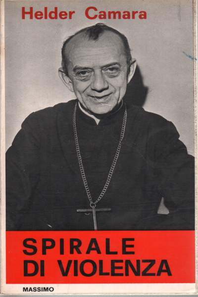 La spirale de la violence, Helder Camara