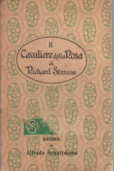 Il Cavaliere della Rosa di Riccardo Strauss. Guida, Alfredo Schattmann