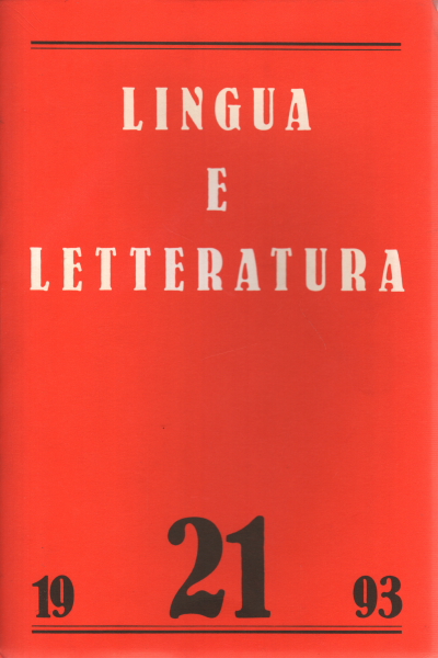 Lingua e letteratura. Anno XI, Numero 21, Autunno 1993