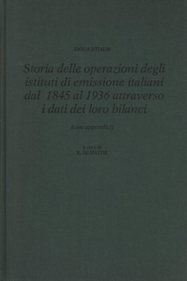 Storia delle operazioni degli istituti di emissione italiani dal 1845 al 1936 attraverso i dati dei loro bilanci (3 volumi)